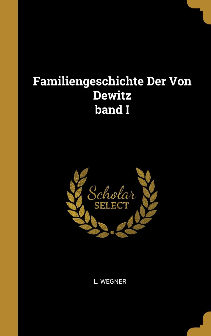 Familiengeschichte Der Von Dewitz band I Social Sciences