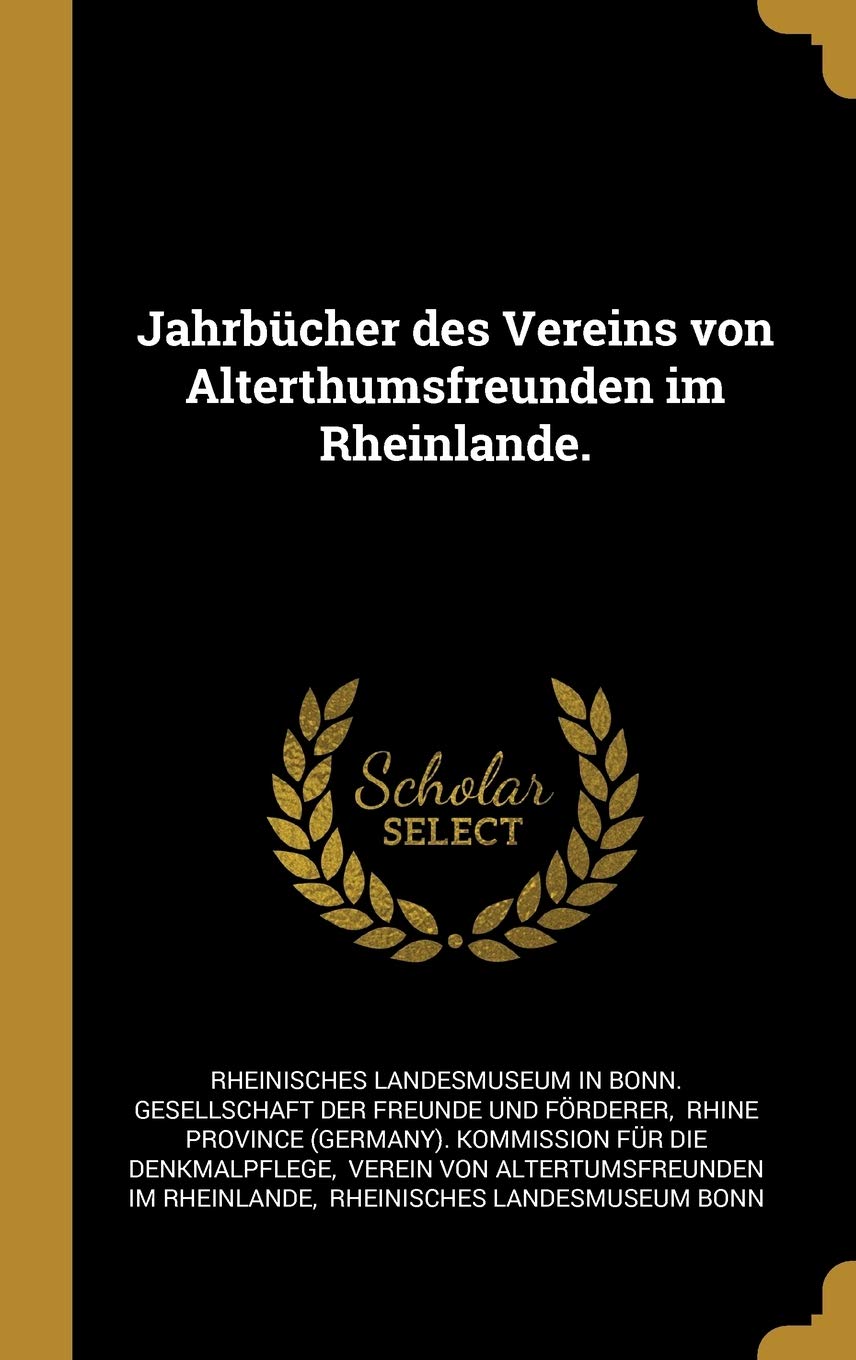 Jahrbücher des Vereins von Alterthumsfreunden im Rheinlande. Politics & History