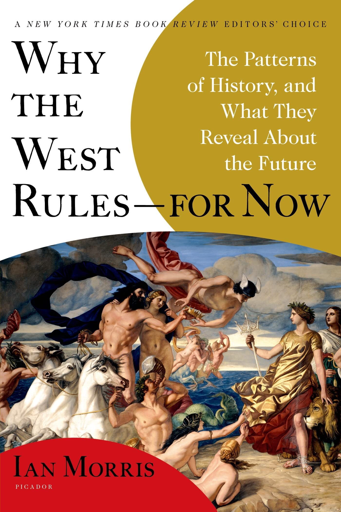 Why the West Rules—for Now: The Patterns of History, and What They Reveal About the Future Business, Finance & Career