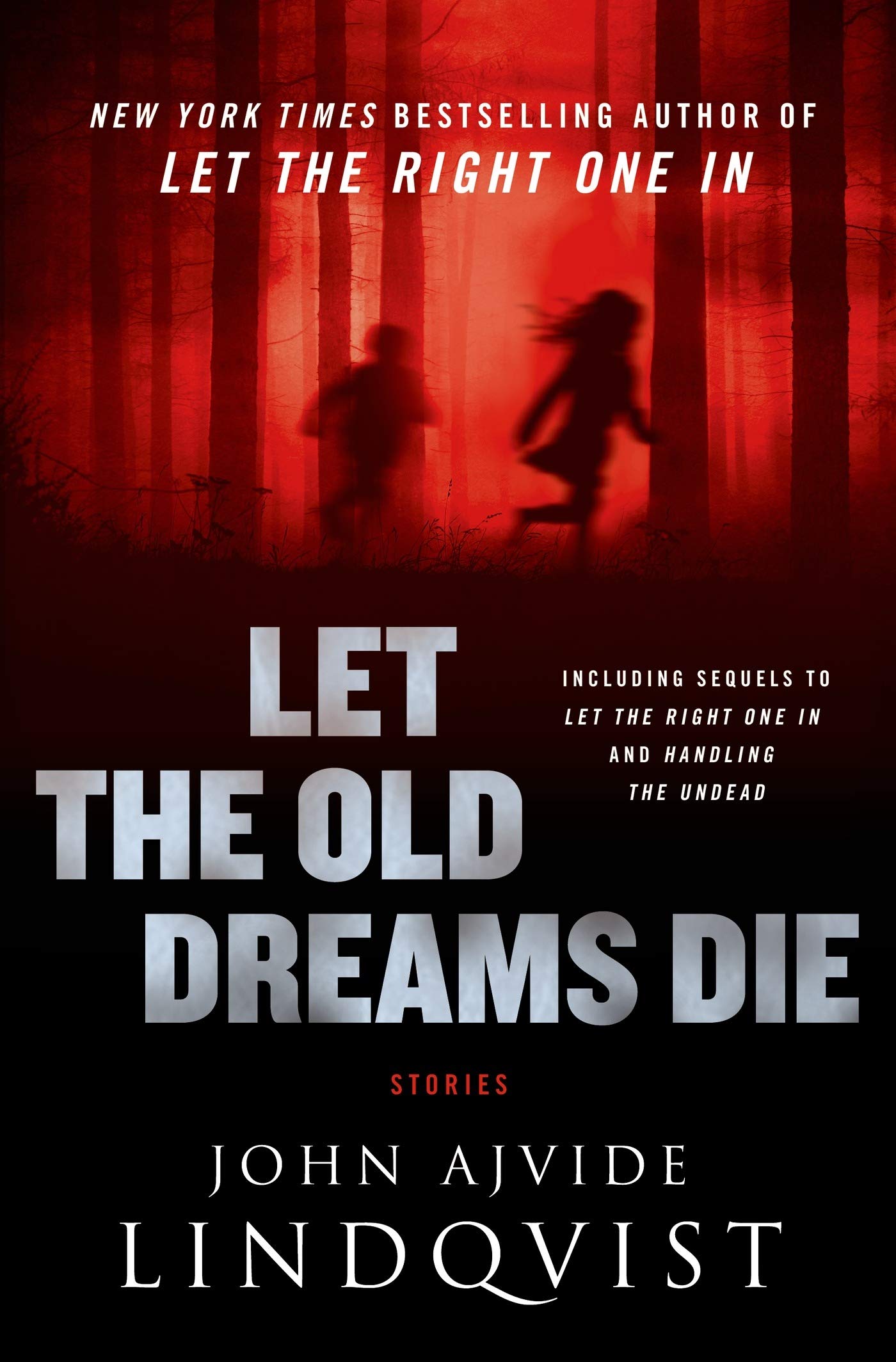 Let the Old Dreams Die: Stories Essays & Short Stories
