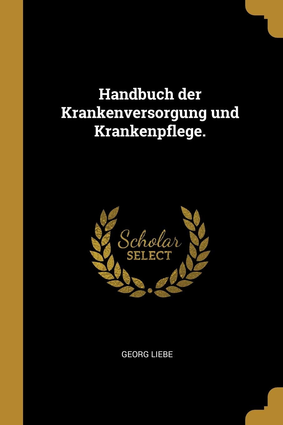 Handbuch der Krankenversorgung und Krankenpflege. Law