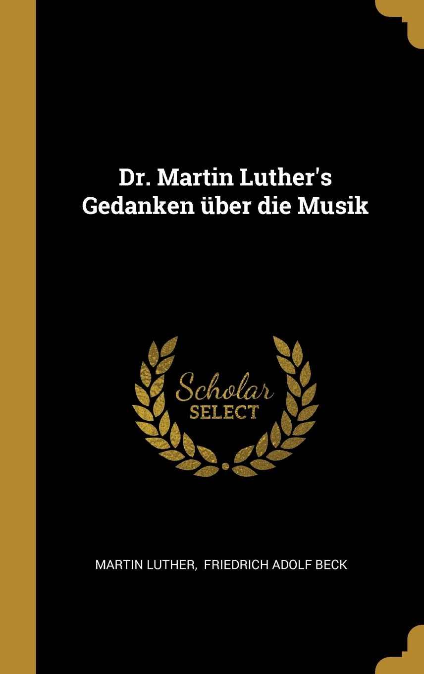 Dr. Martin Luther's Gedanken über die Musik Foreign Languages ​​& Dictionaries
