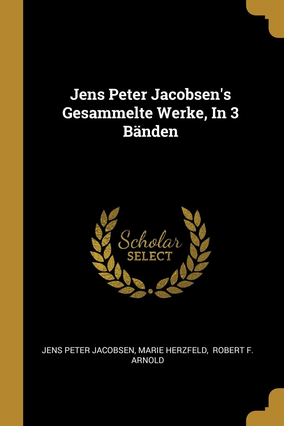 Jens Peter Jacobsen's Gesammelte Werke, In 3 Bänden Politics & History