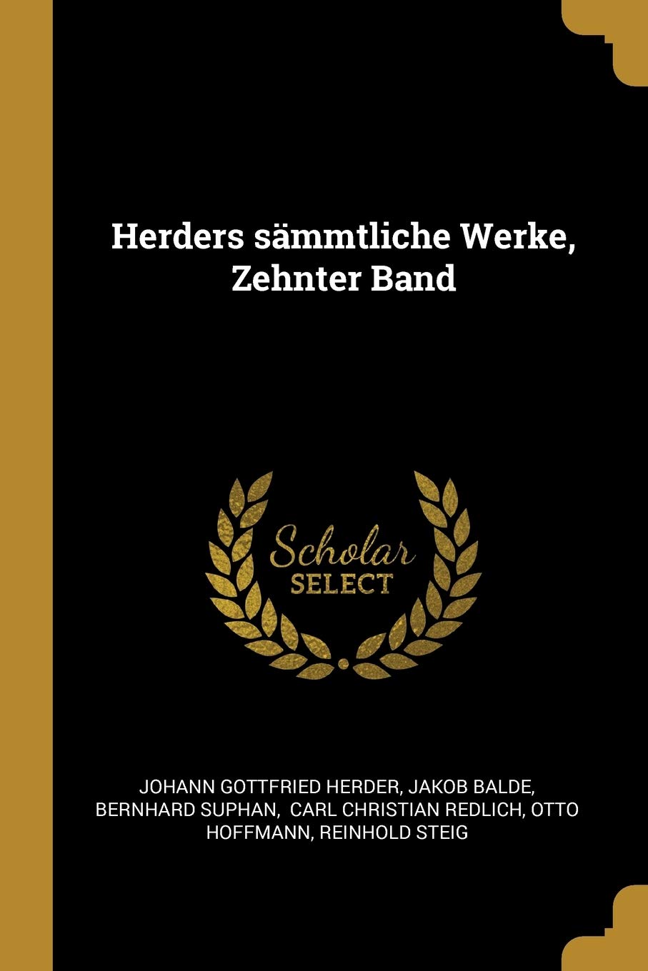 Herders smmtliche Werke, Zehnter Band Politics & History