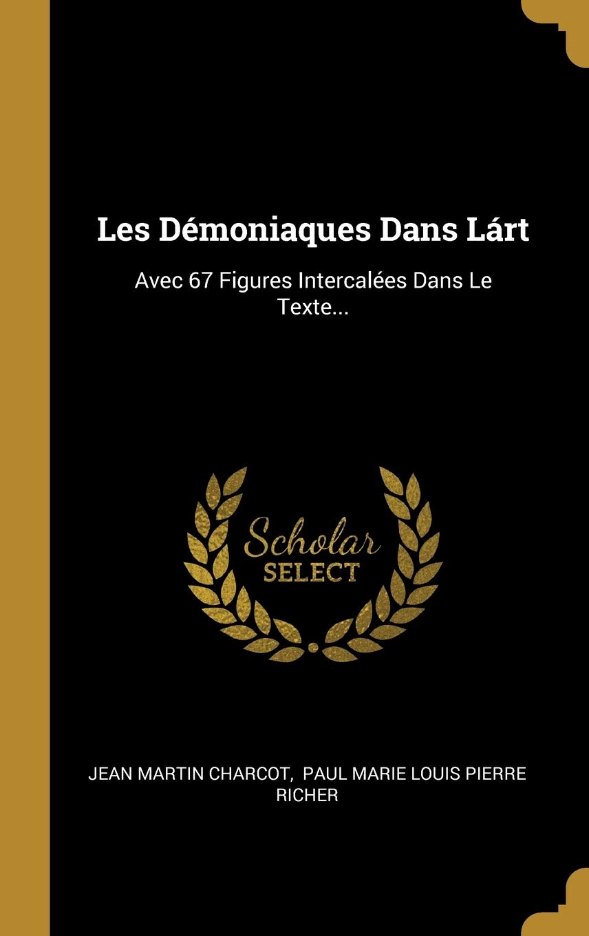 Les Démoniaques Dans Lárt: Avec 67 Figures Intercalées Dans Le Texte... book