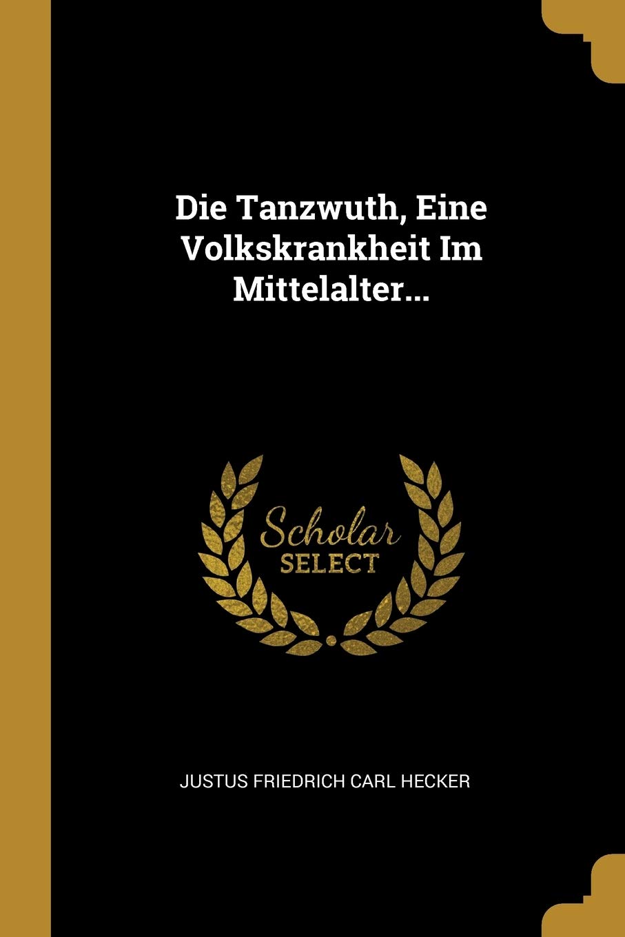 Die Tanzwuth, Eine Volkskrankheit Im Mittelalter... Politics & History