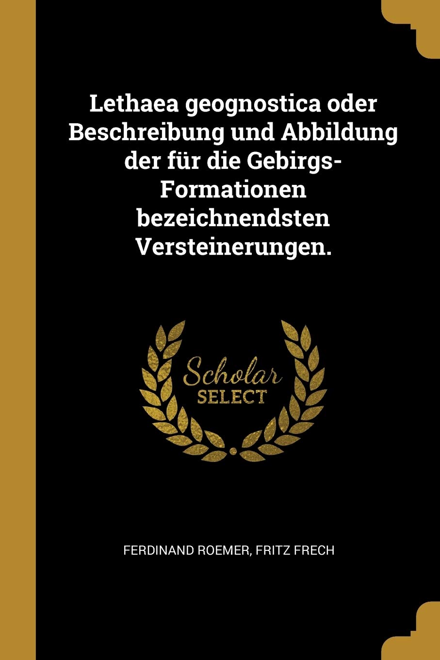 Lethaea geognostica oder Beschreibung und Abbildung der fr die Gebirgs-Formationen bezeichnendsten Versteinerungen. Politics & History