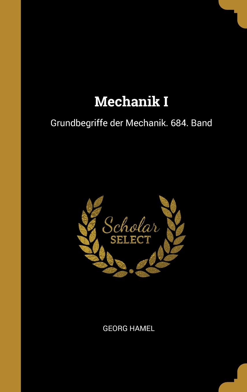 Mechanik I: Grundbegriffe der Mechanik. 684. Band Politics & History