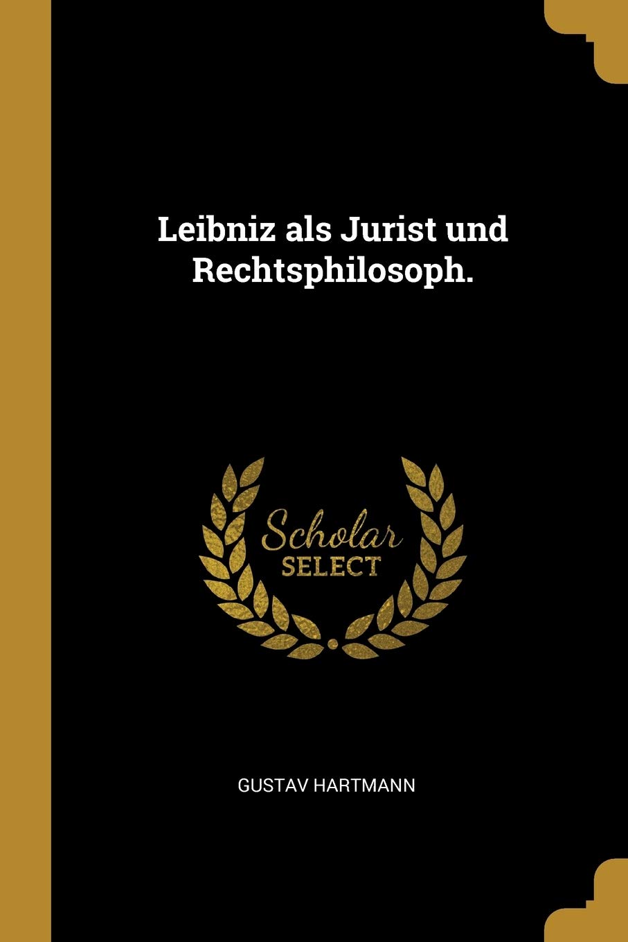Leibniz als Jurist und Rechtsphilosoph. Politics & History