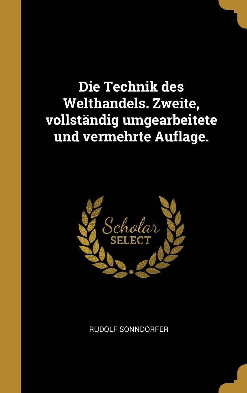 Die Technik des Welthandels. Zweite, vollständig umgearbeitete und vermehrte Auflage. Contemporary literature