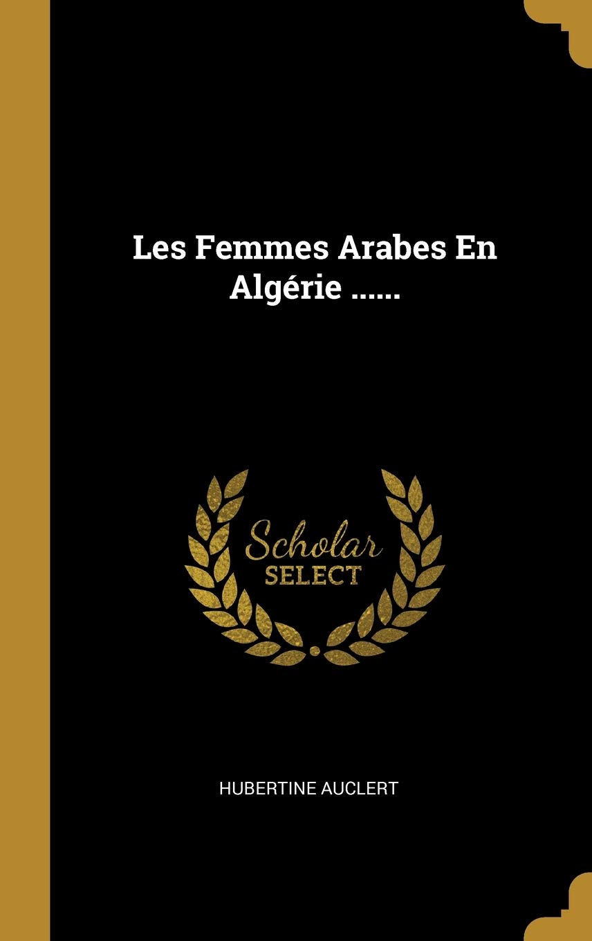 Les Femmes Arabes En Algérie ...... book