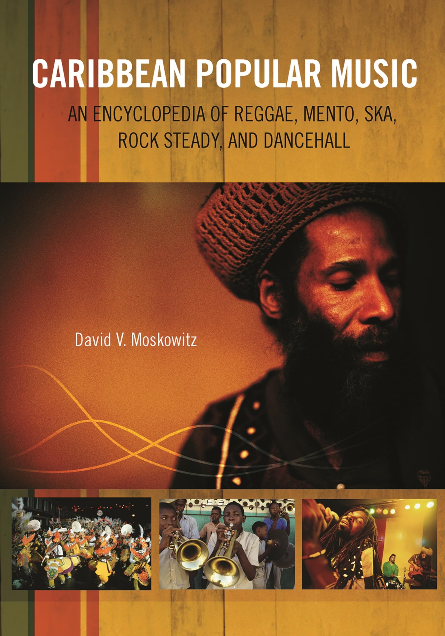 Caribbean Popular Music: An Encyclopedia of Reggae, Mento, Ska, Rocksteady, And Dancehall book