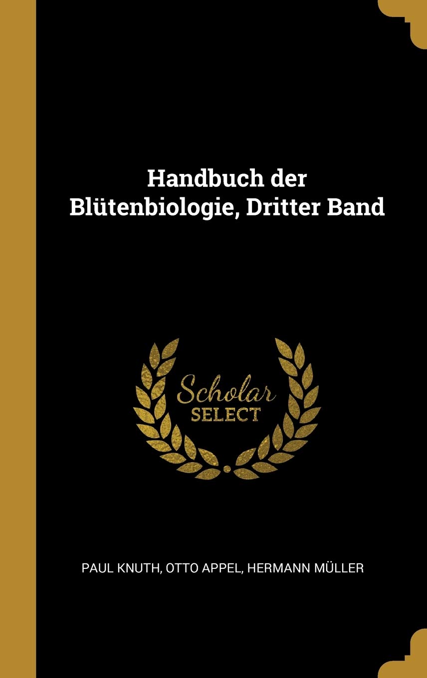 Handbuch der Bltenbiologie, Dritter Band Politics & History