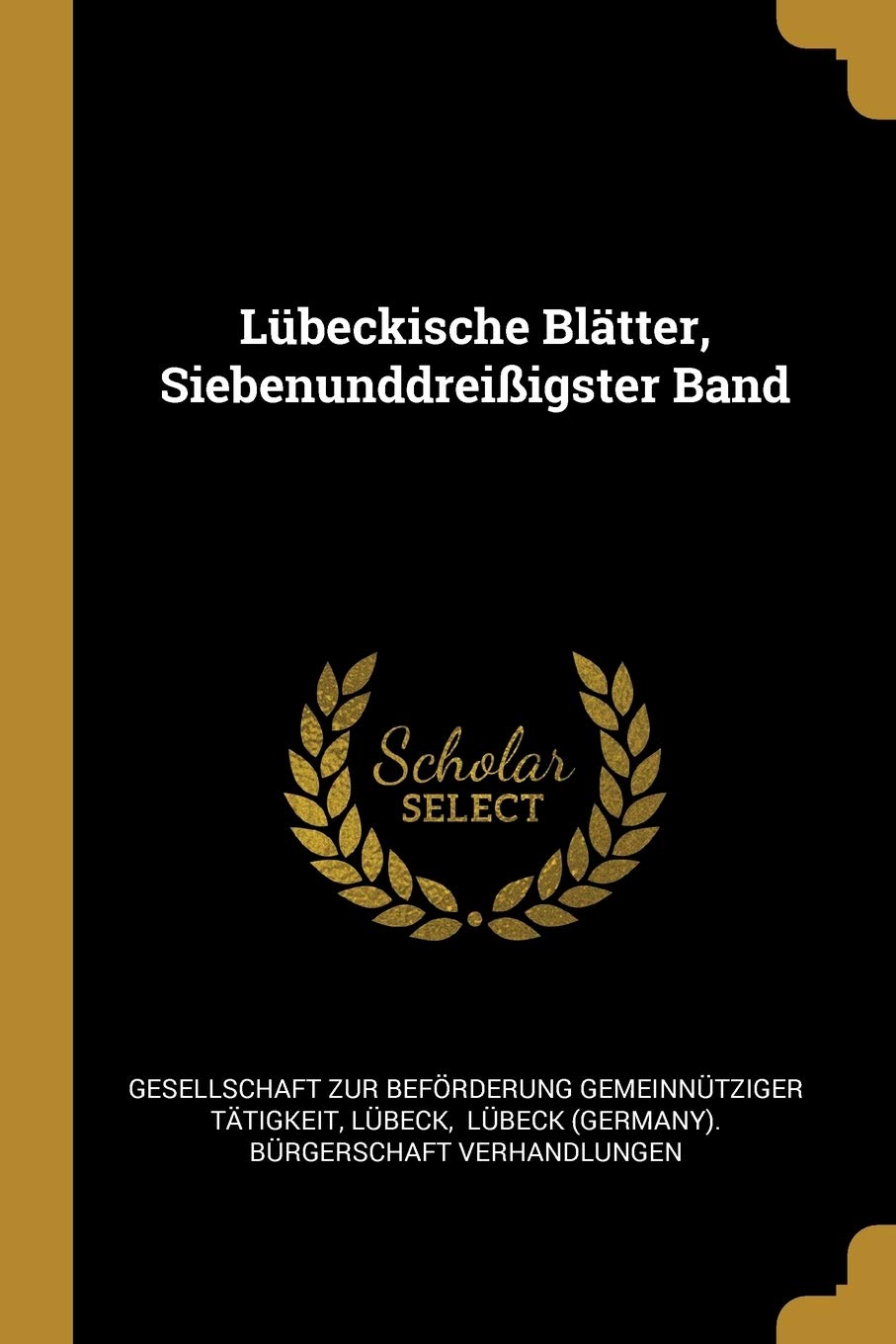 Lbeckische Bltter, Siebenunddreiigster Band Politics & History