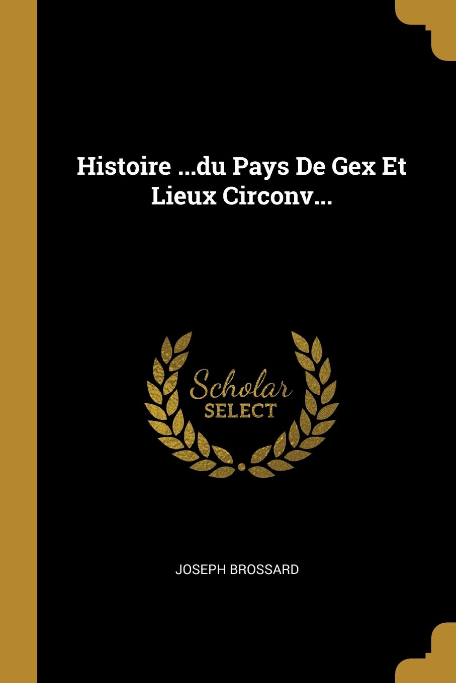 Histoire ...du Pays De Gex Et Lieux Circonv... book