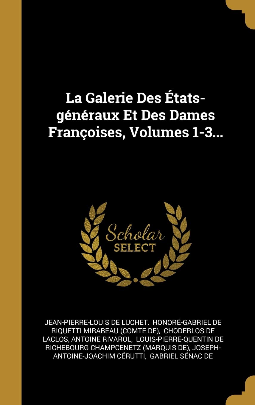 La Galerie Des États-généraux Et Des Dames Françoises, Volumes 1-3... book