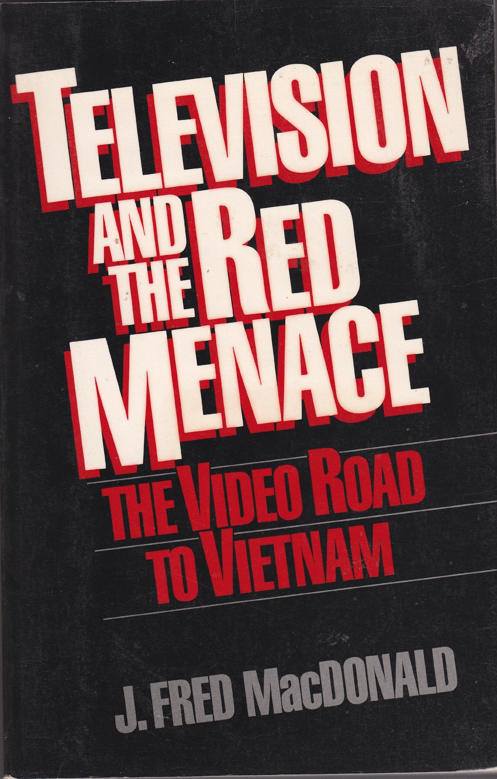Television and the Red Menace: The Video Road to Vietnam book