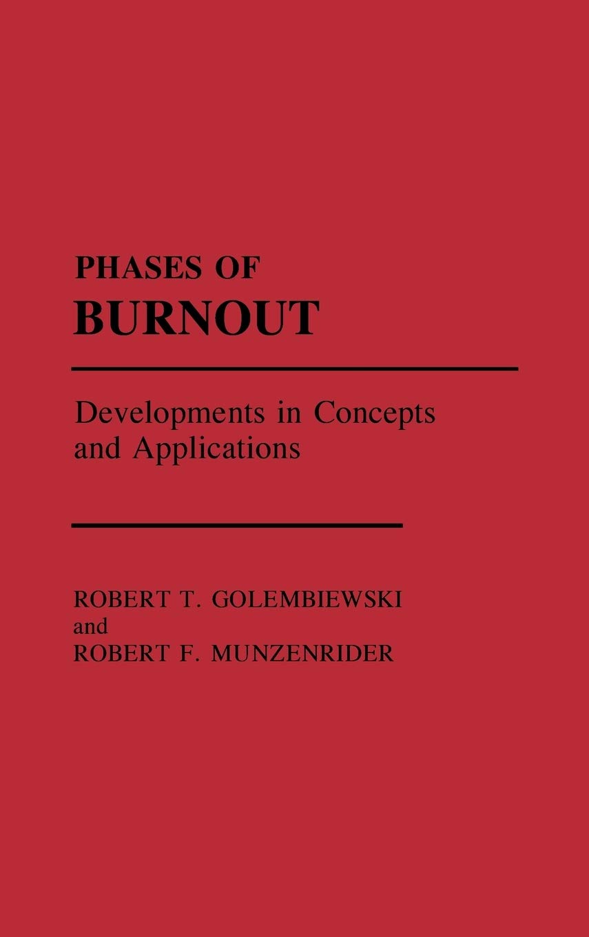 Phases of Burnout: Development in Concepts and Applications book