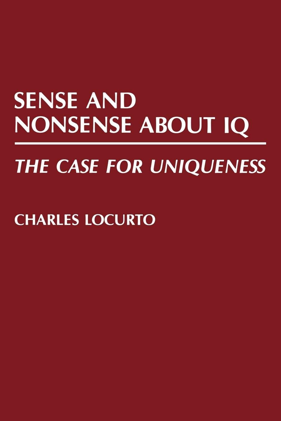 Sense and Nonsense about IQ Psychology