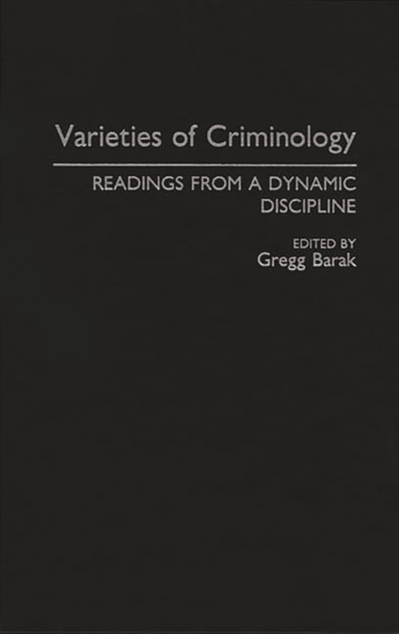 Varieties of Criminology: Readings from a Dynamic Discipline book