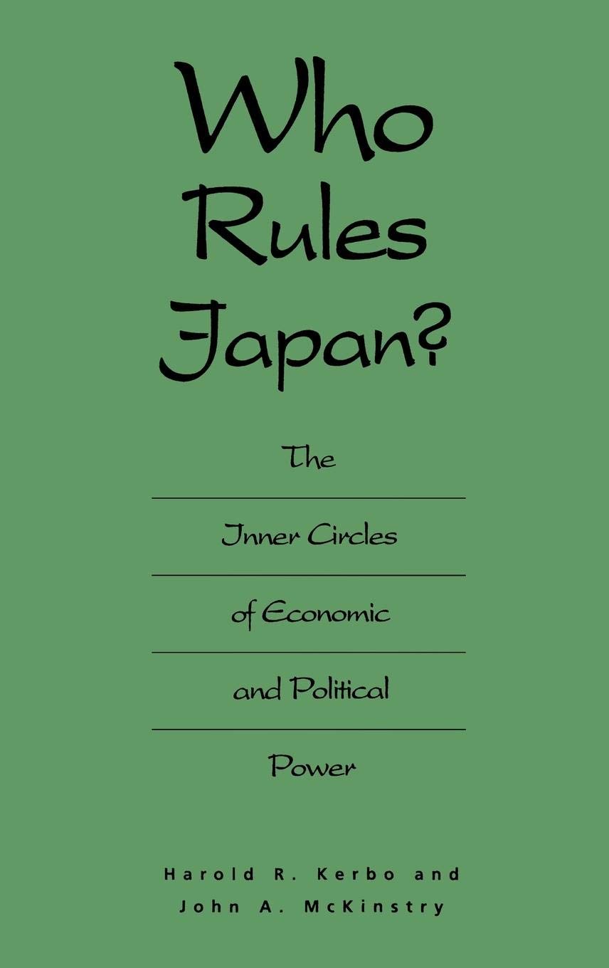 Who Rules Japan?: The Inner Circles of Economic and Political Power (Irwin Series in Economics) Law