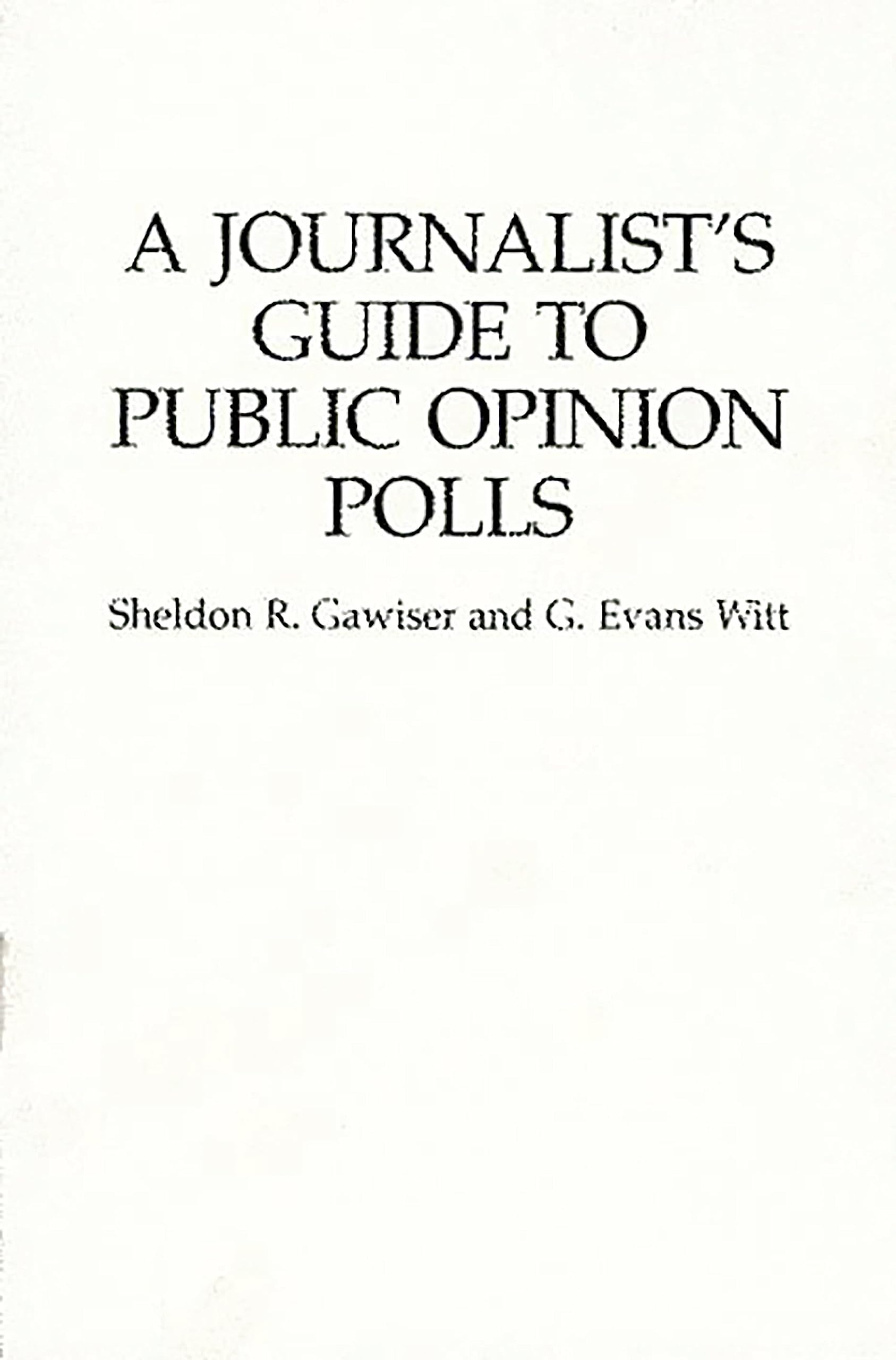 A Journalist's Guide to Public Opinion Polls Media & Communication