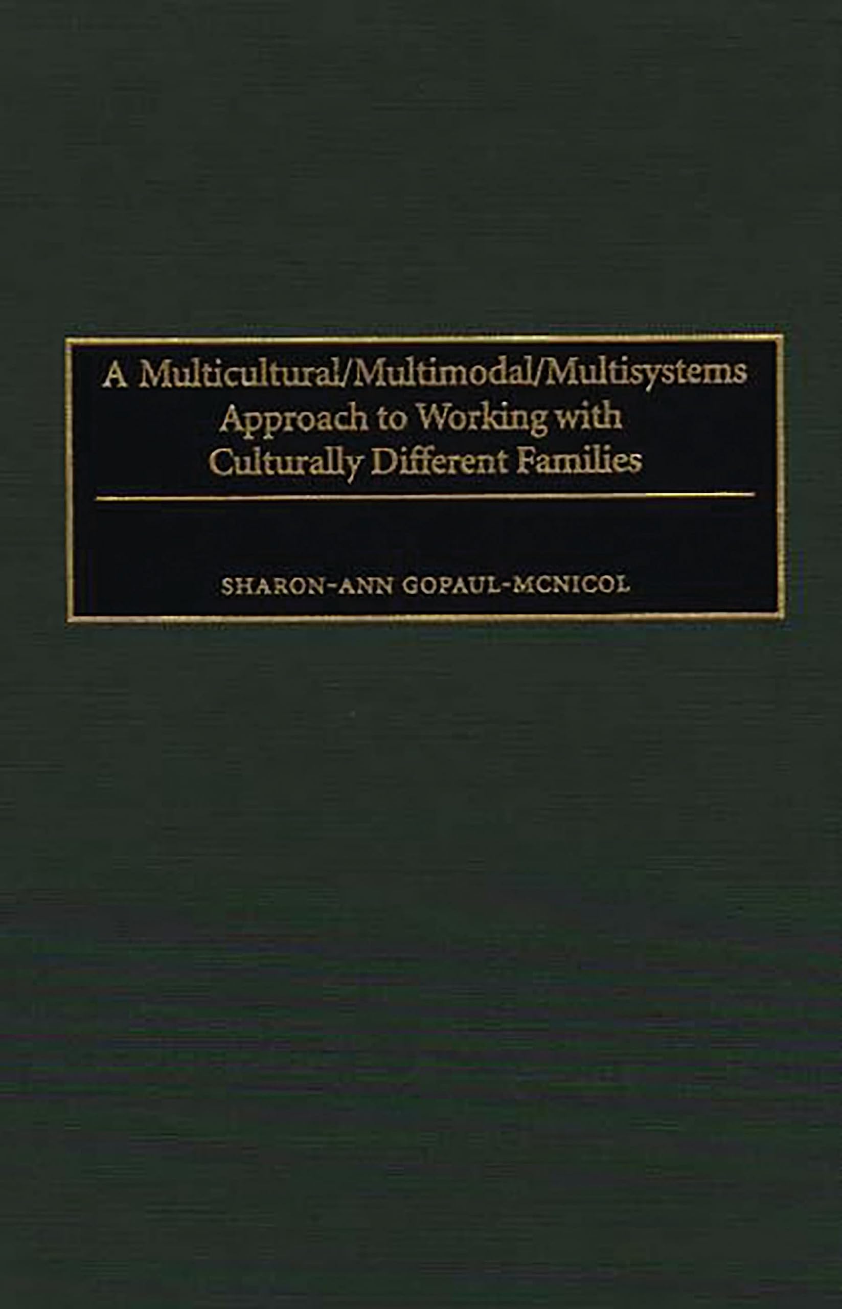 A Multicultural/Multimodal/Multisystems Approach to Working with Culturally Different Families Medicine