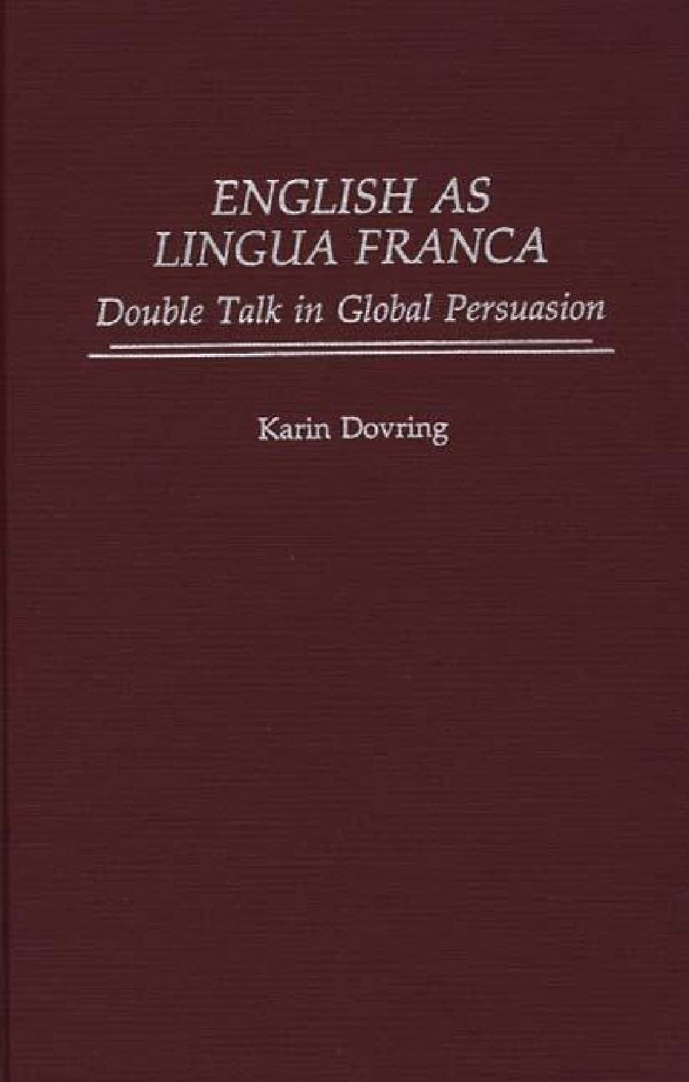 English As Lingua Franca: Double Talk in Global Persuasion Social Sciences