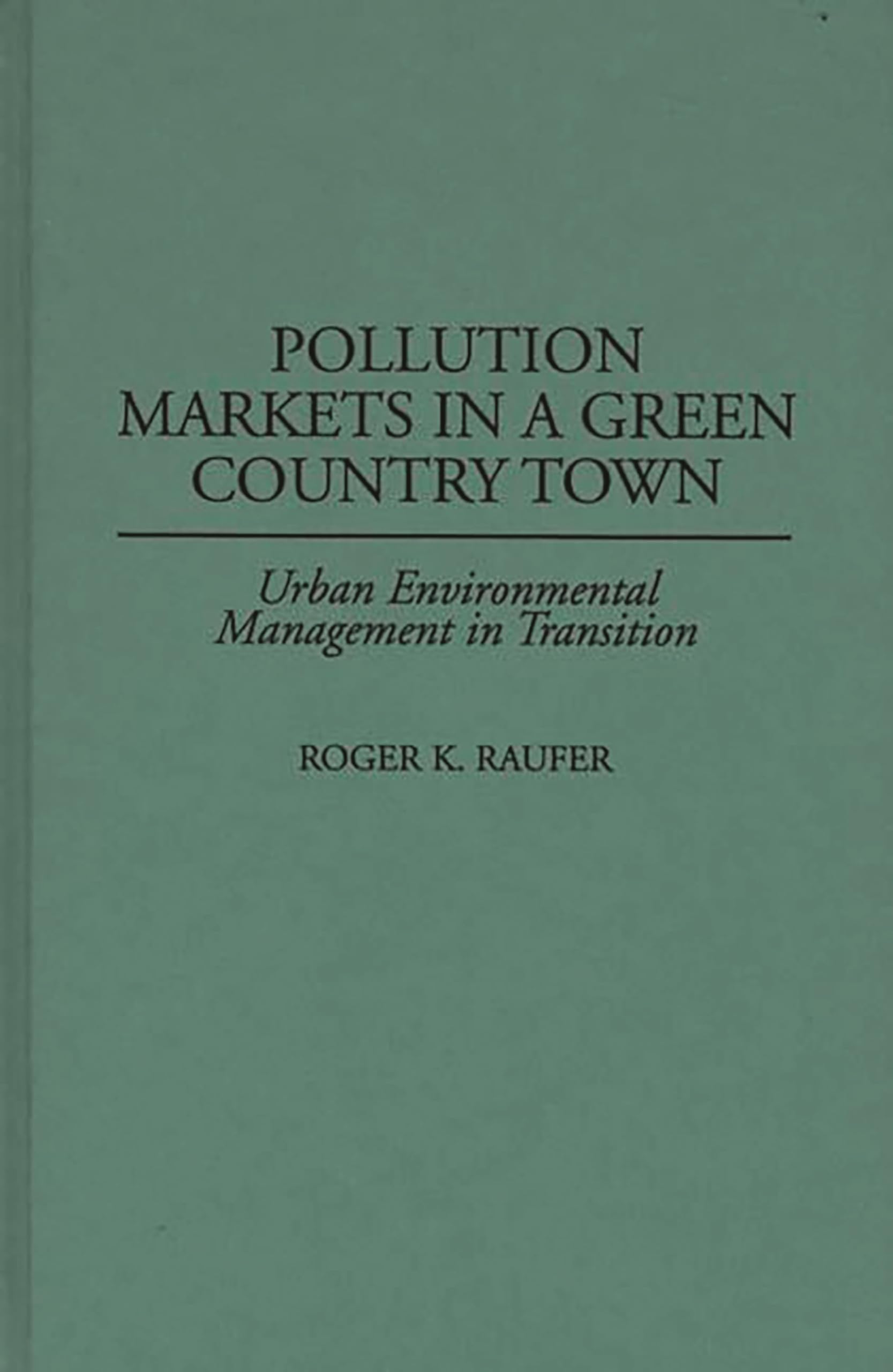 Pollution Markets in a Green Country Town: Urban Environmental Management in Transition Business, Finance & Career