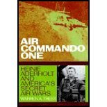 Air Commando One: The Authorized Biography of Brigadier General Harry C. "Heinie" Aderholt Biographies & Memoirs