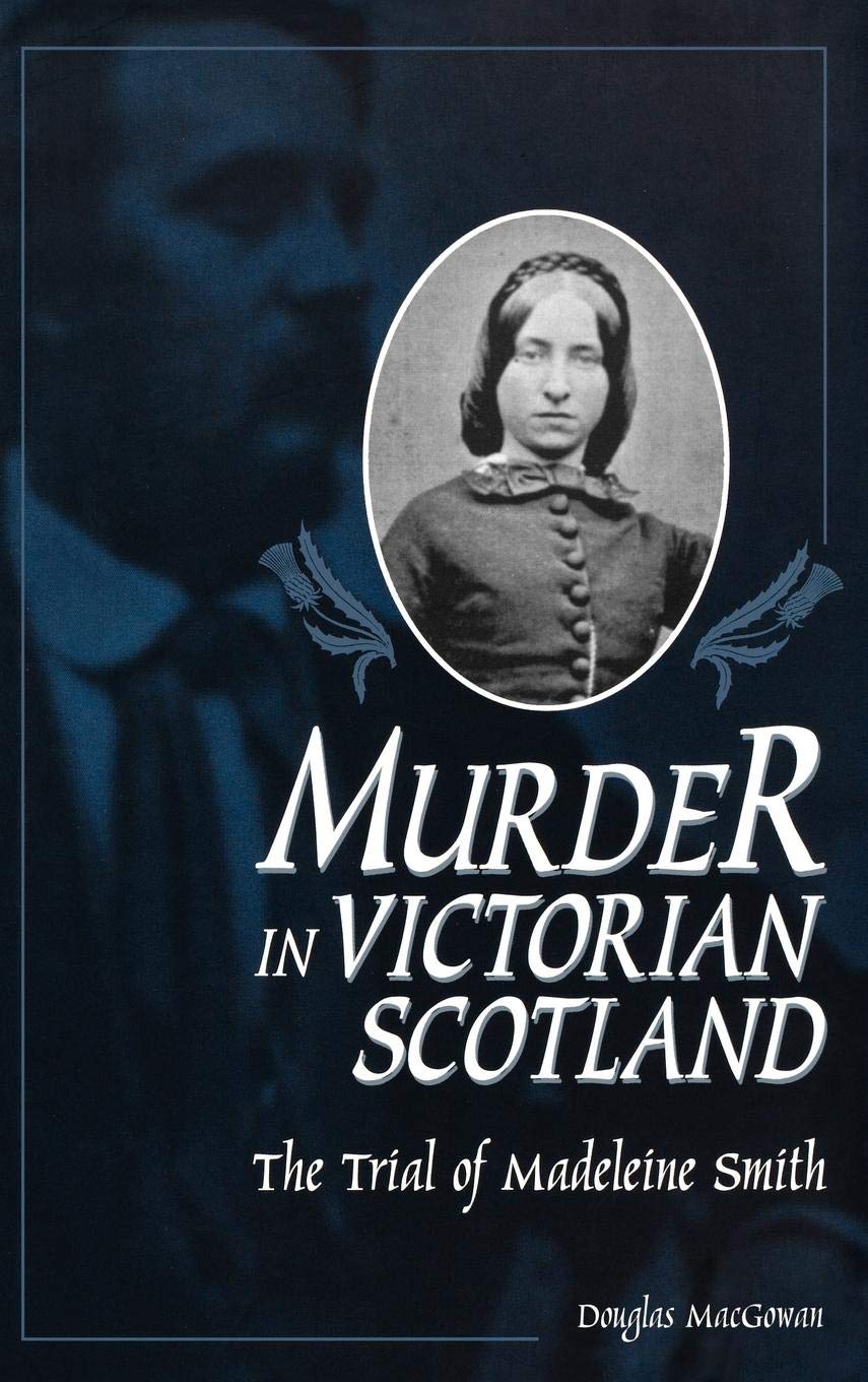 Murder in Victorian Scotland: The Trial of Madeleine Smith Law