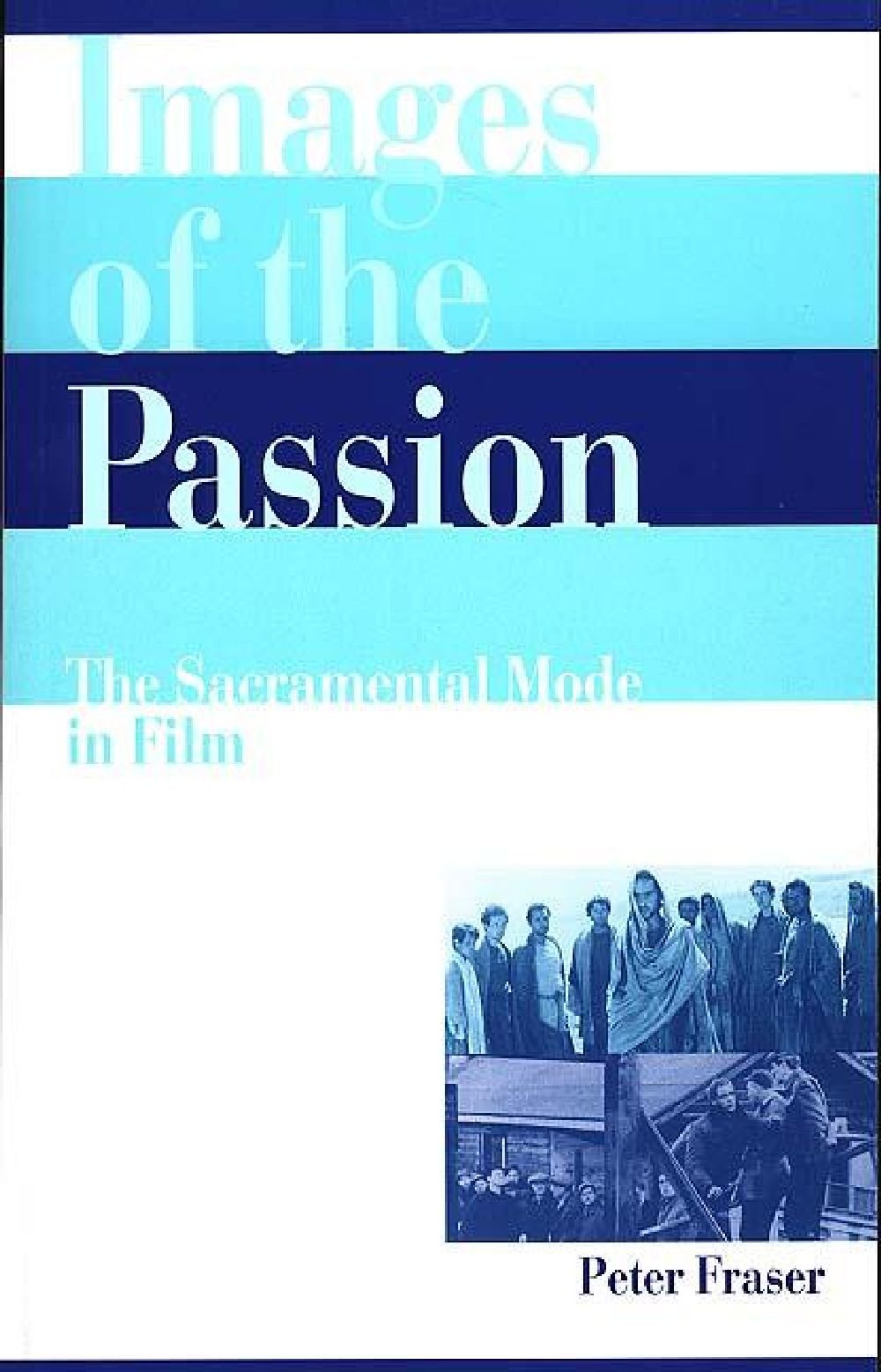 Images of the Passion: The Sacramental Mode in Film Social Sciences