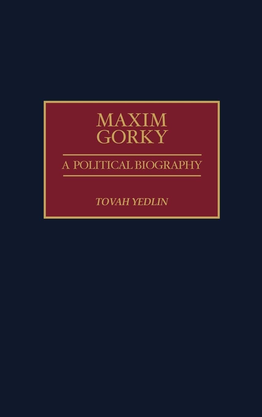 Maxim Gorky: A Political Biography book