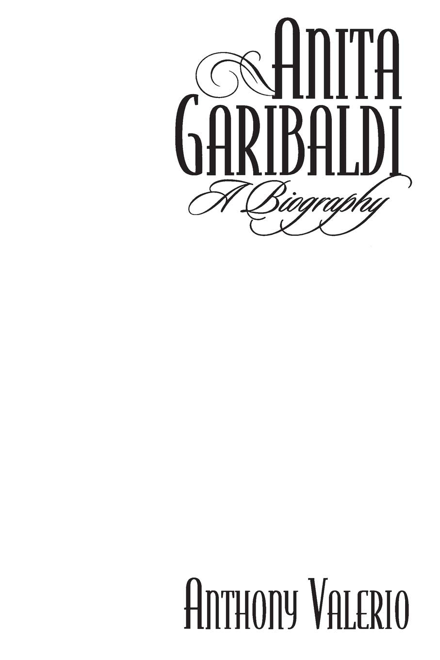Anita Garibaldi: A Biography (Italian and Italian American Studies) Politics & Society