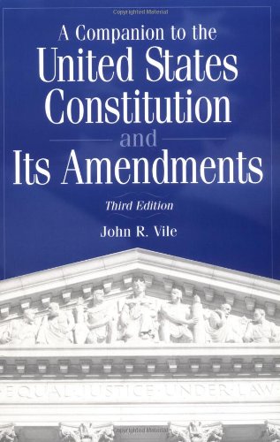 A Companion to the United States Constitution and Its Amendments, 3rd Edition Law