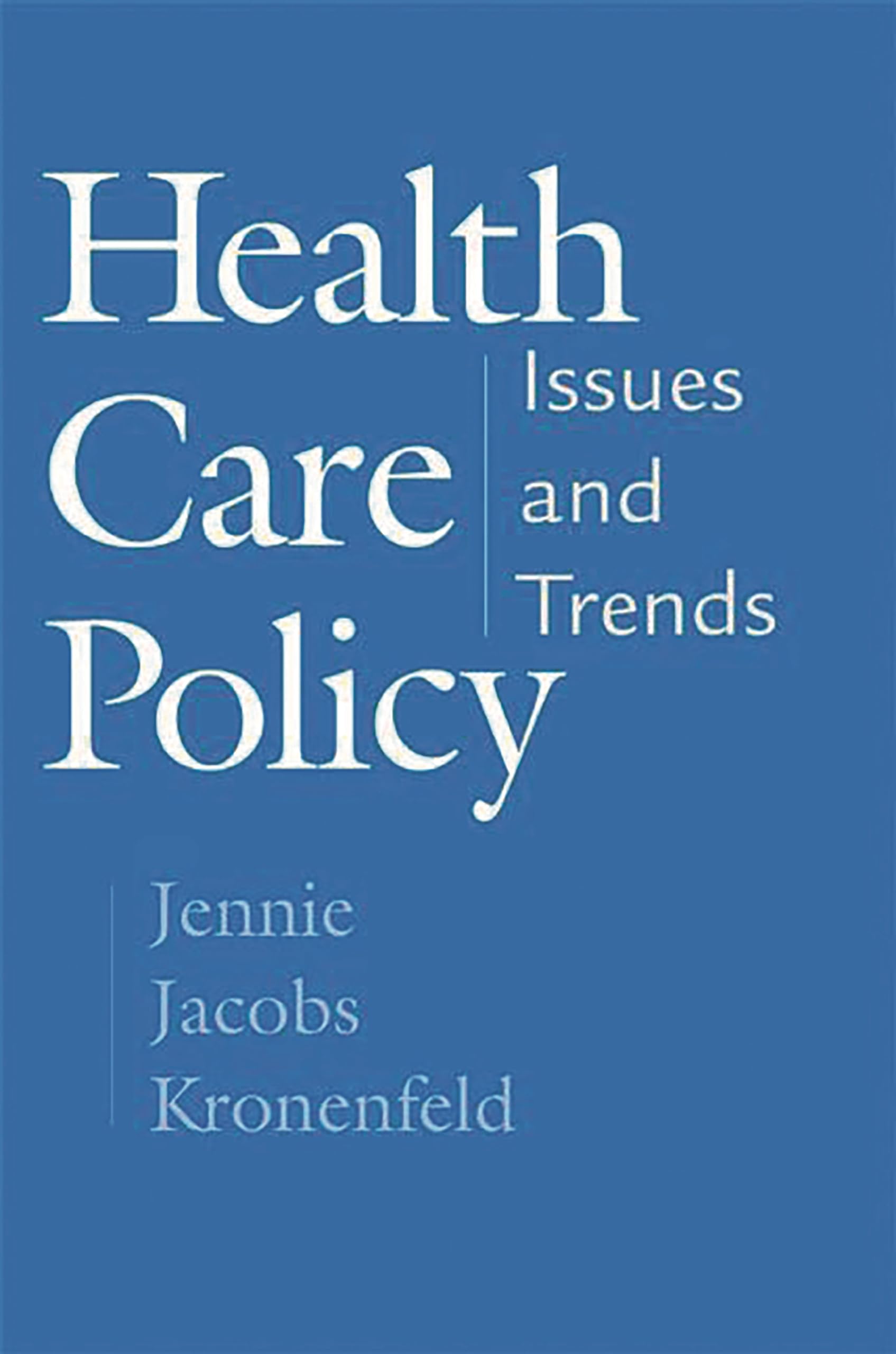 Health Care Policy: Issues and Trends Medicine