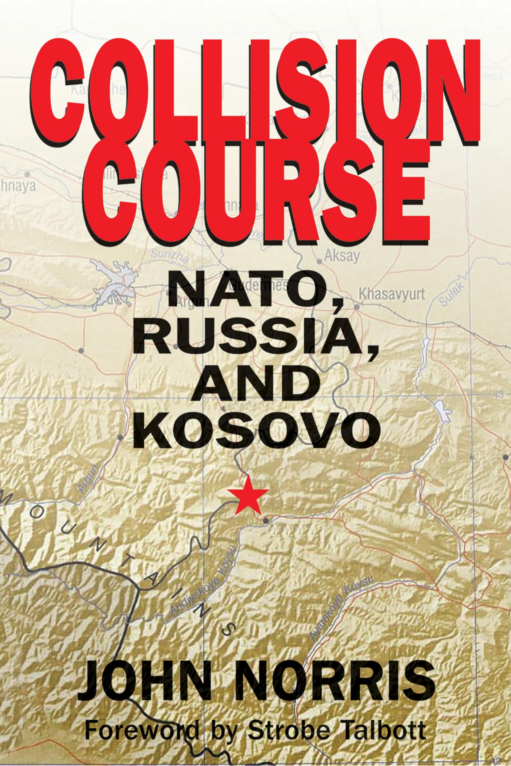Collision Course: NATO, Russia, And Kosovo book