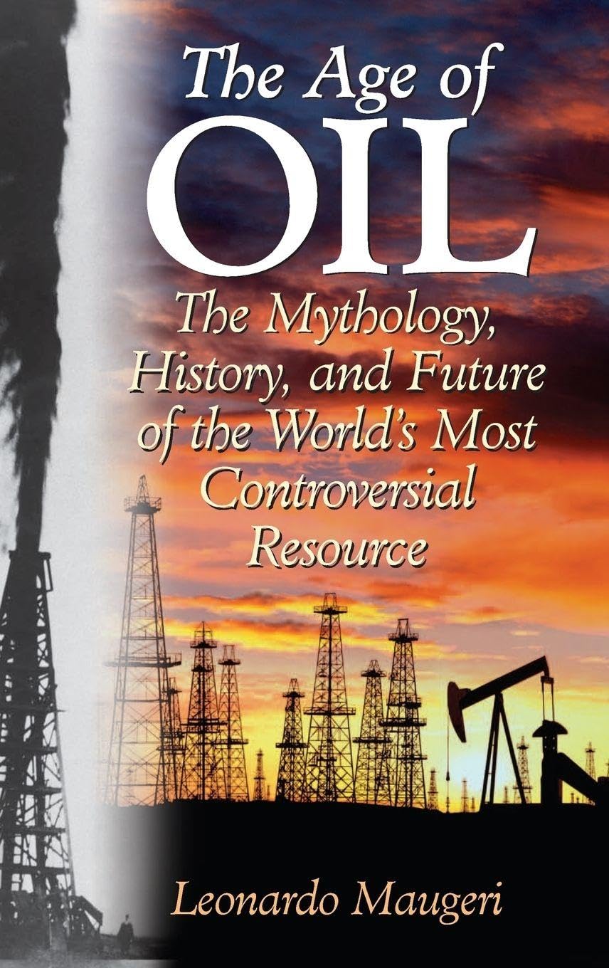 The Age of Oil: The Mythology, History, and Future of the World's Most Controversial Resource Law