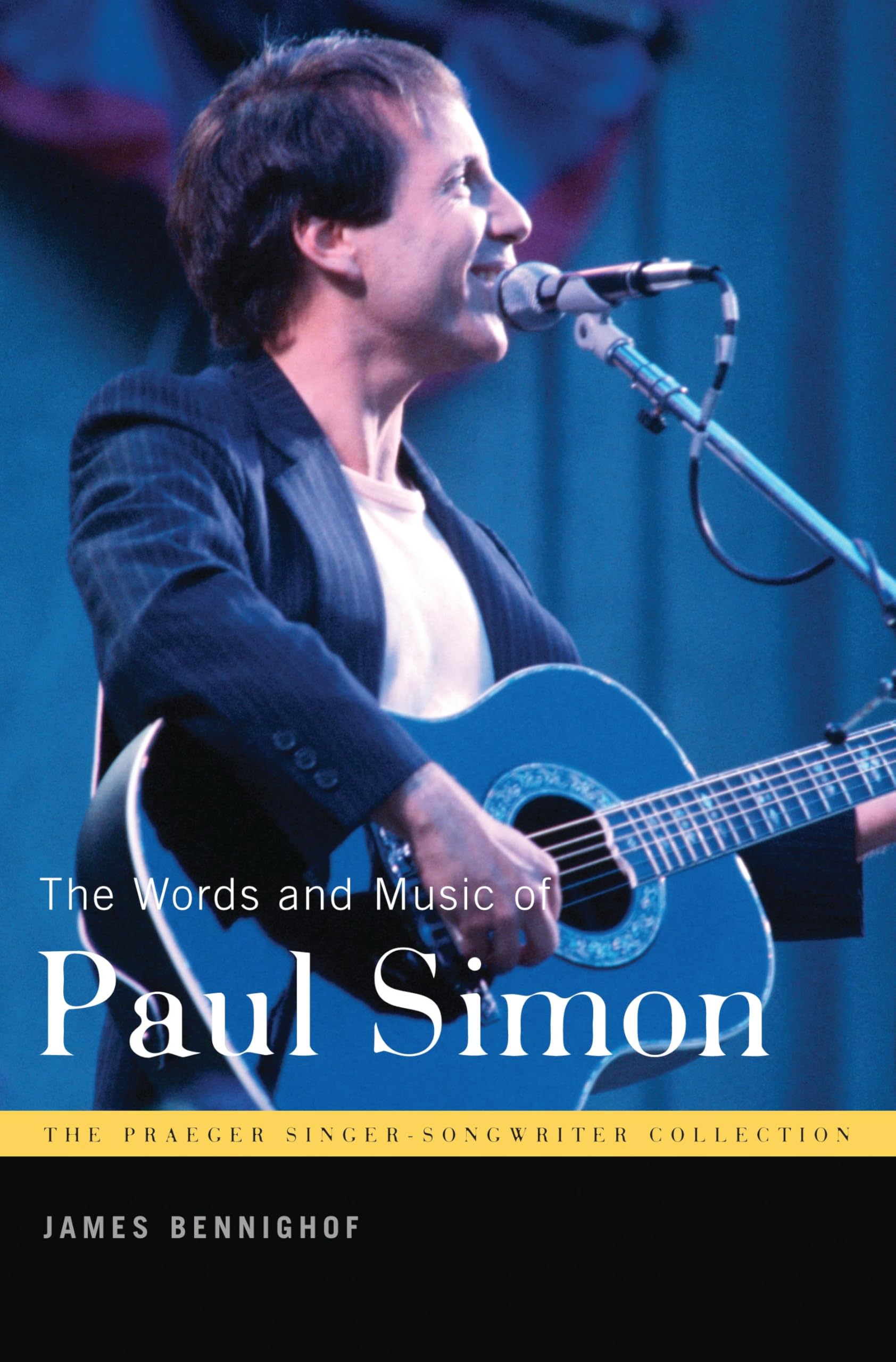 The Words and Music of Paul Simon (The Praeger Singer-Songwriter Collection) Social Sciences