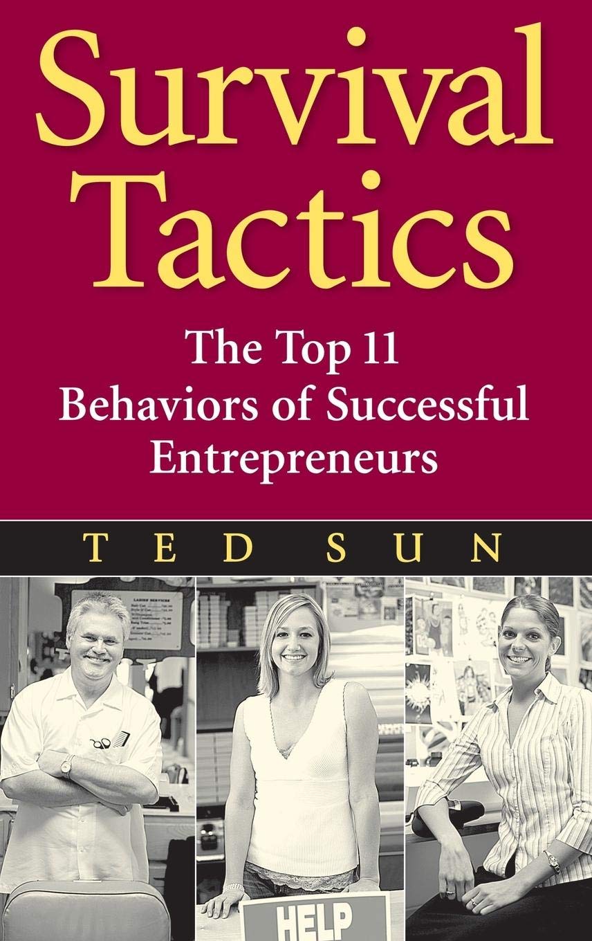 Survival Tactics: The Top 11 Behaviors of Successful Entrepreneurs Business, Finance & Career