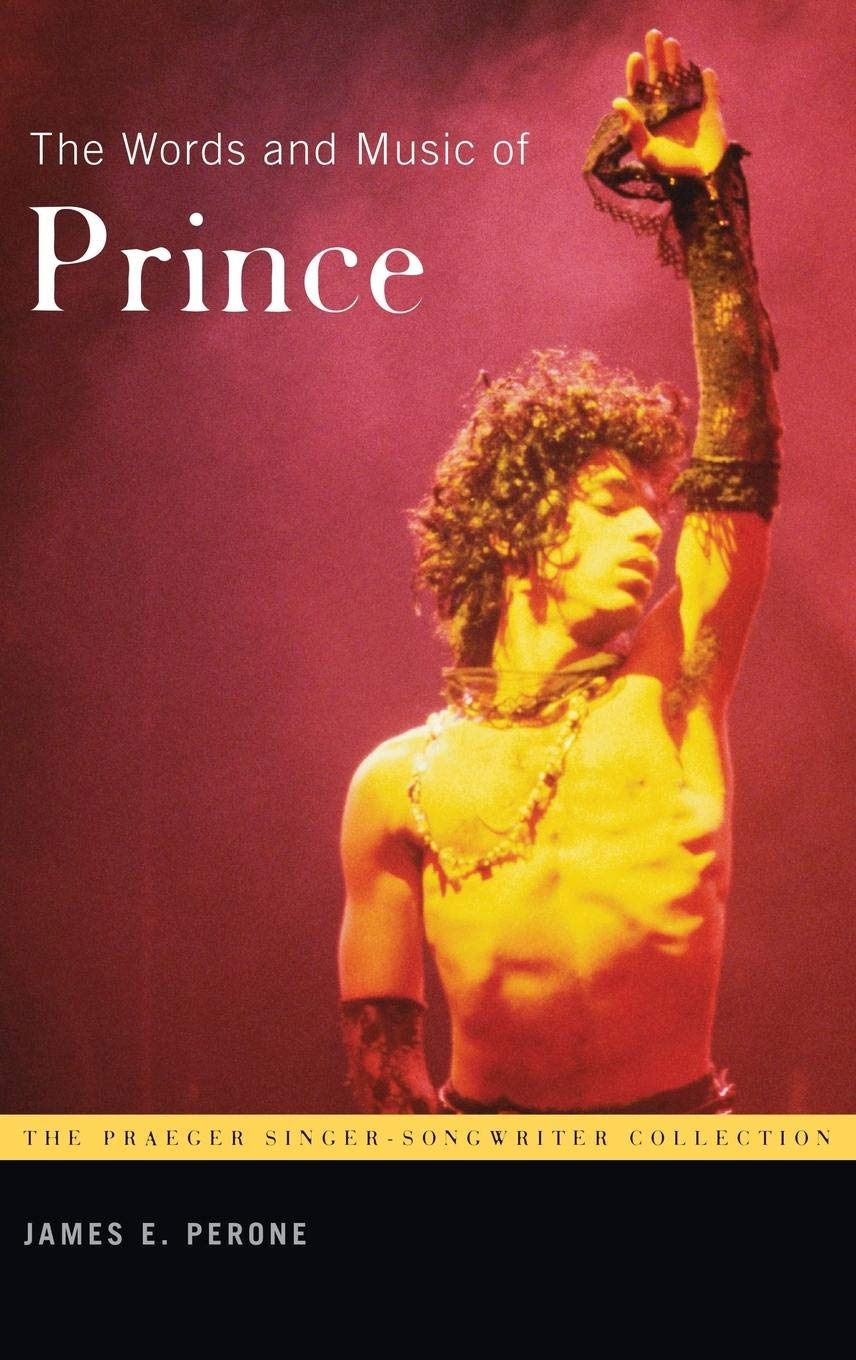The Words and Music of Prince (The Praeger Singer-Songwriter Collection) Social Sciences