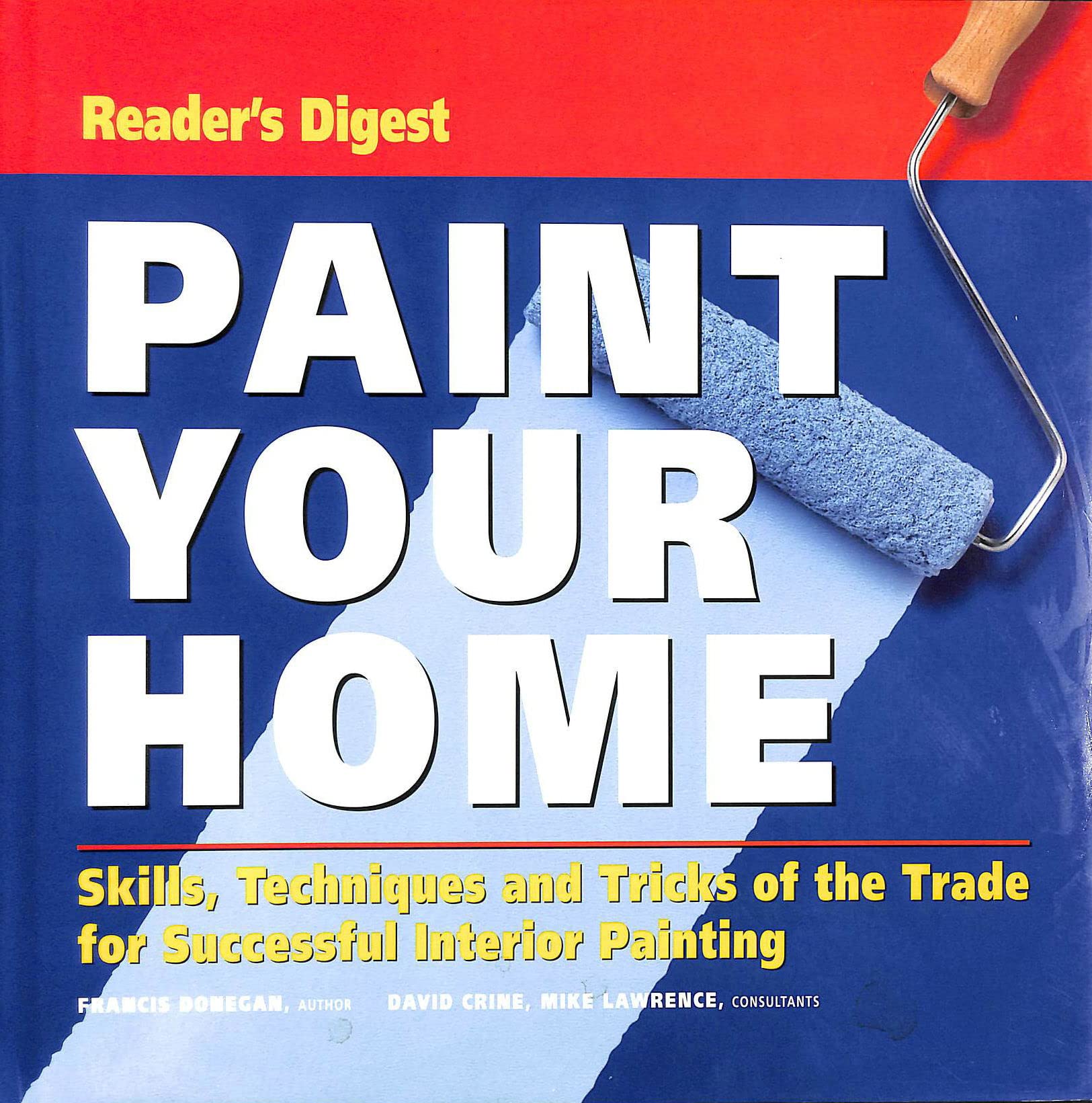 Paint Your Home: Skills, Techniques and Tricks of the Trade for Professional-looking Interior Painting Film, Art & Culture