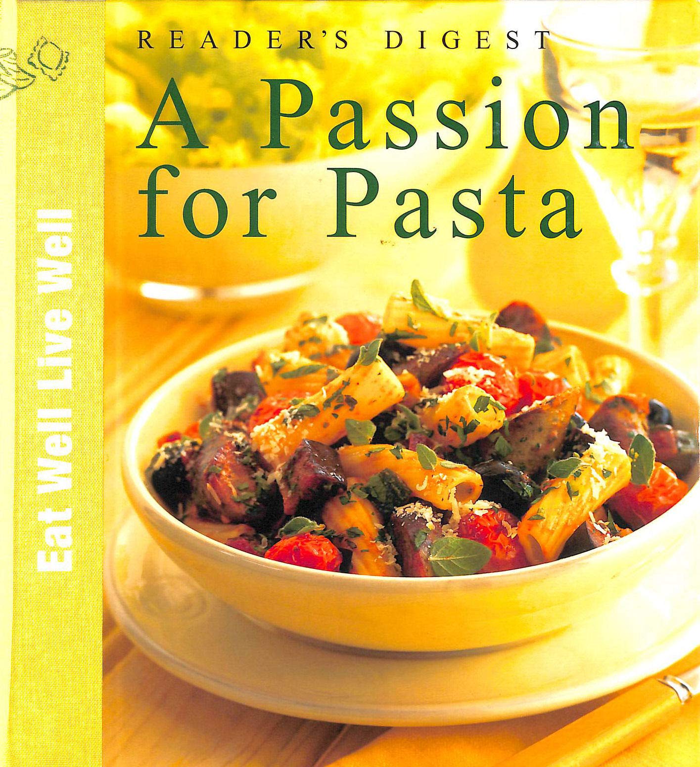 A Passion for Pasta (Eat Well, Live Well S.) Leisure, Home & Garden