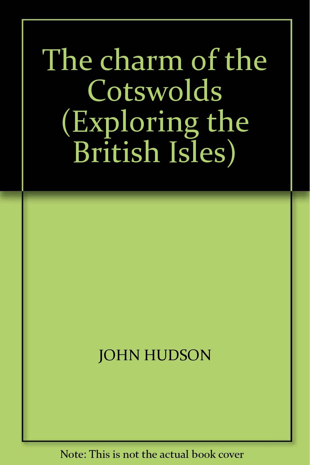 THE CHARM OF THE COTSWOLDS (EXPLORING THE BRITISH ISLES) Books