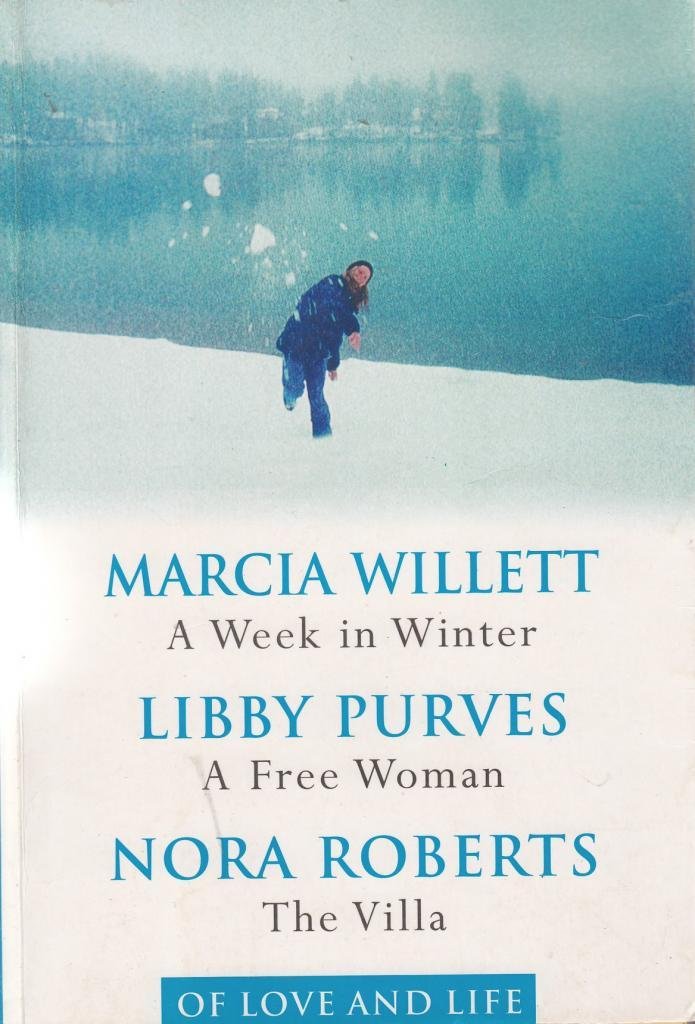 Of love and life: A week in winter; A free woman; The villa book