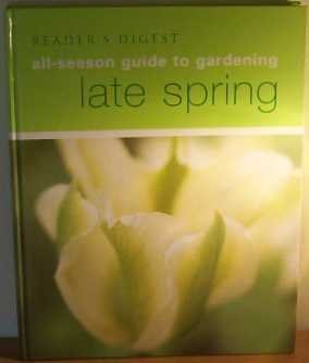 READER'S DIGEST ALL-SEASON GUIDE TO GARDENING: LATE SPRING book