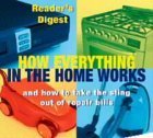 How Everything in the Home Works: And How to Take the Sting Out of Repair Bills Hobbies & Crafts