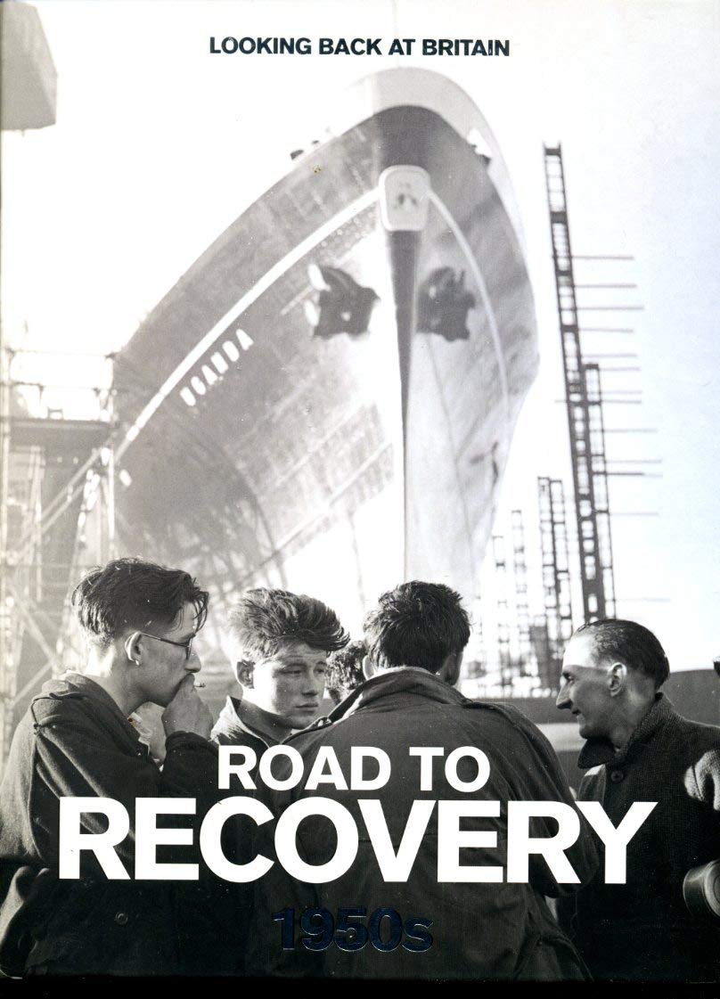 Road to Recovery: 1950's (Looking Back at Britain) Politics & History