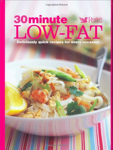 30 Minute Low-fat: More Than 100 Deliciously Quick Recipes book