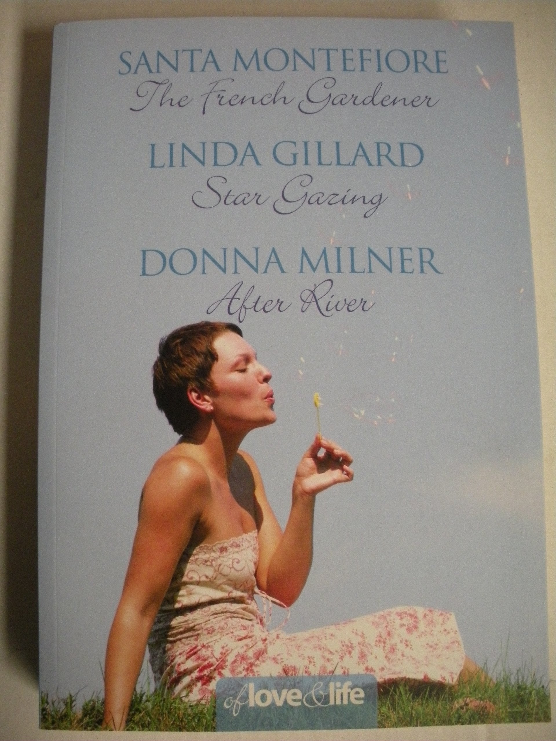 The French Gardener : Star Gazing : After River : (Of Love & Life :) Books
